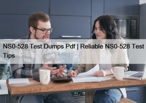 NS0-528 Test Dumps Pdf | Reliable NS0-528 Test Tips