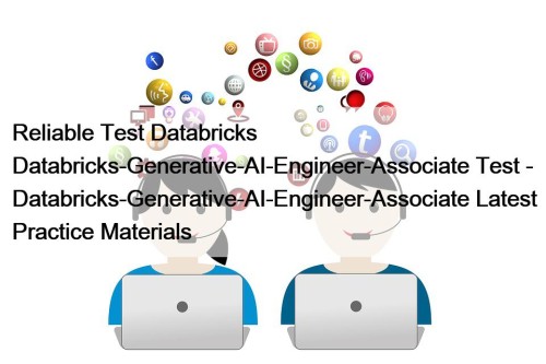 Reliable Test Databricks Databricks-Generative-AI-Engineer-Associate Test - Databricks-Generative-AI-Engineer-Associate Latest Practice Materials