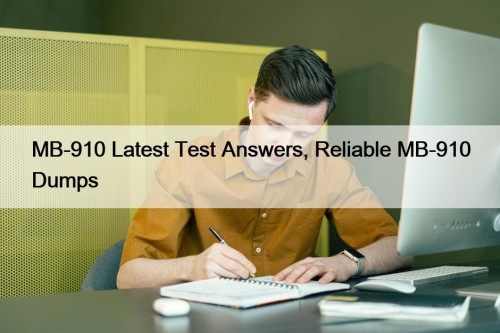 MB-910 Latest Test Answers, Reliable MB-910 Dumps