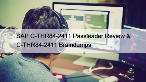 SAP C-THR84-2411 Passleader Review & C-THR84-2411 Braindumps