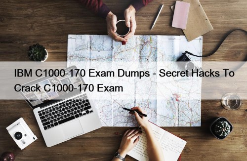 IBM C1000-170 Exam Dumps - Secret Hacks To Crack C1000-170 Exam